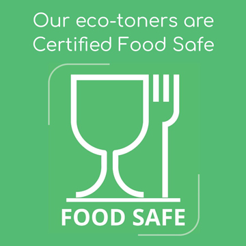 Our eco-toners are Certified Food Safe Certified Food Safe eco-toners